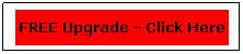 Text Box: FREE Upgrade - Click Here